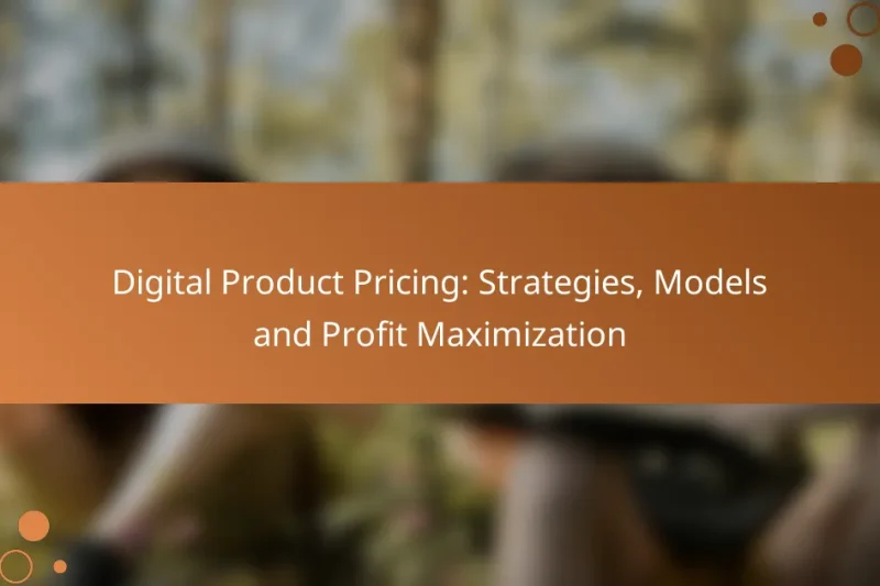Digital Product Pricing: Strategies, Models and Profit Maximization
