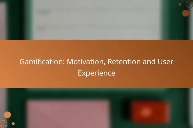 Gamification: Motivation, Retention and User Experience