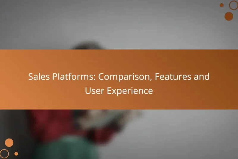 Sales Platforms: Comparison, Features and User Experience