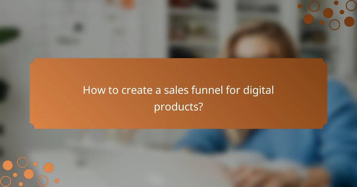 How to create a sales funnel for digital products?