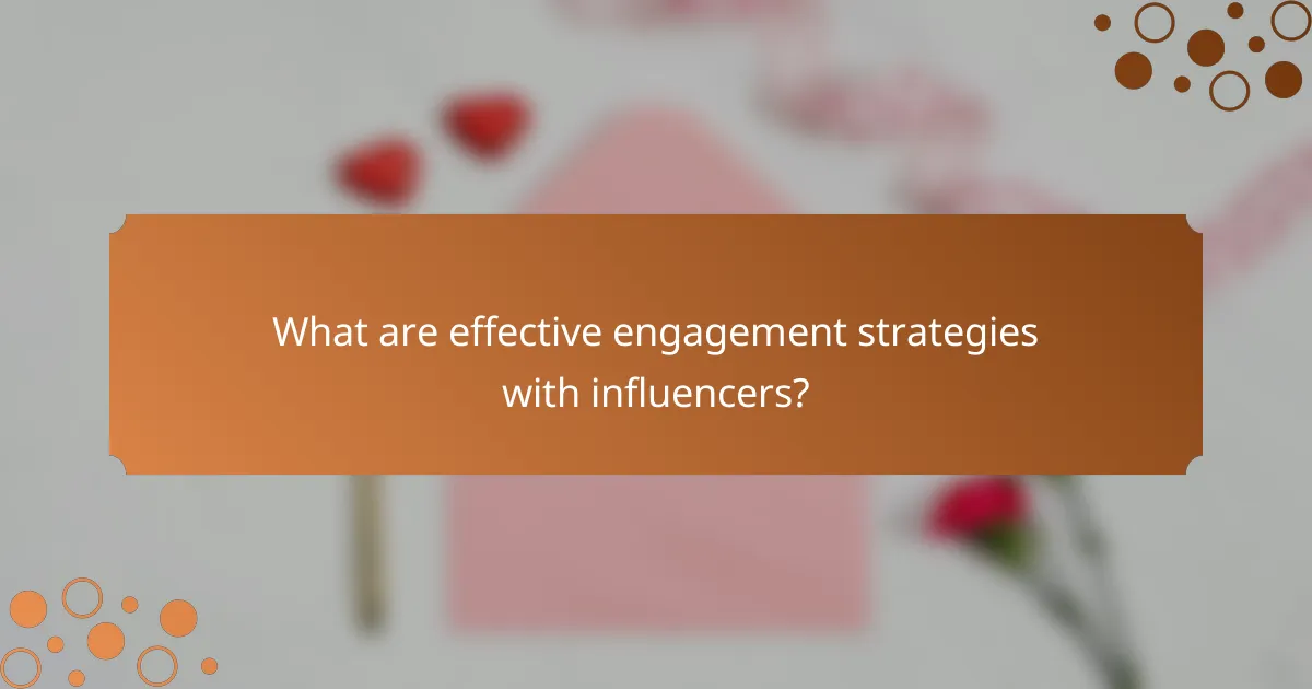 What are effective engagement strategies with influencers?