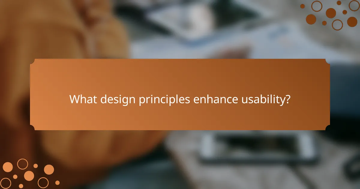 What design principles enhance usability?
