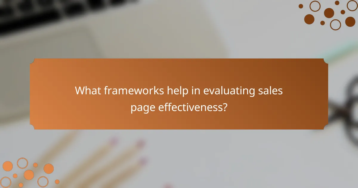 What frameworks help in evaluating sales page effectiveness?